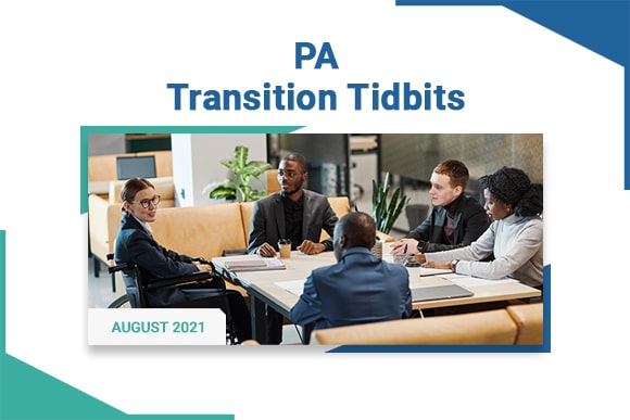 PA Transition Tidbits - August 2021