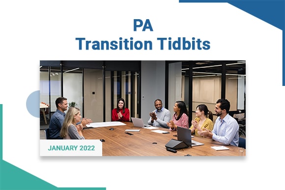 PA Transition Tidbits - January 2022