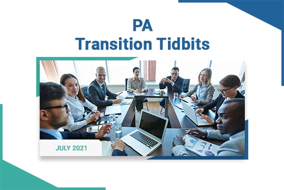 PA Transition Tidbits - July 2021