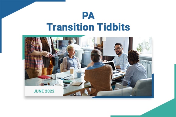 information about  PA Transition Tidbits - June 2022