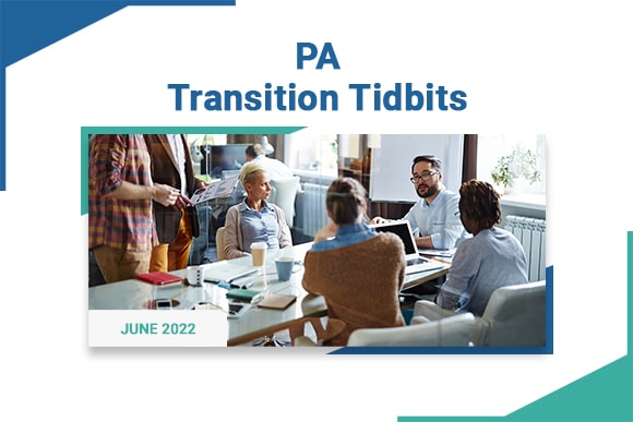 PA Transition Tidbits - June 2022