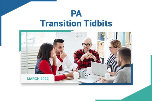 PA Transition Tidbits - March 2022