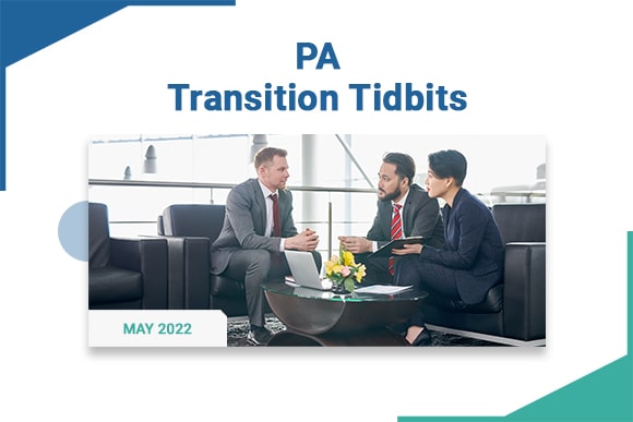 PA Transition Tidbits - May 2022 